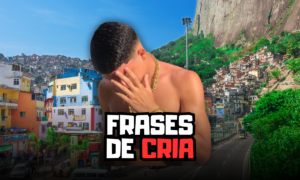 Frases de cria de favela 2023